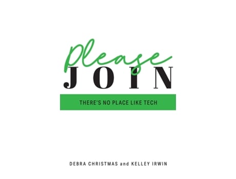 Livro Please Join Theres No Place Like Tech de Kelley Irwin (Inglês)