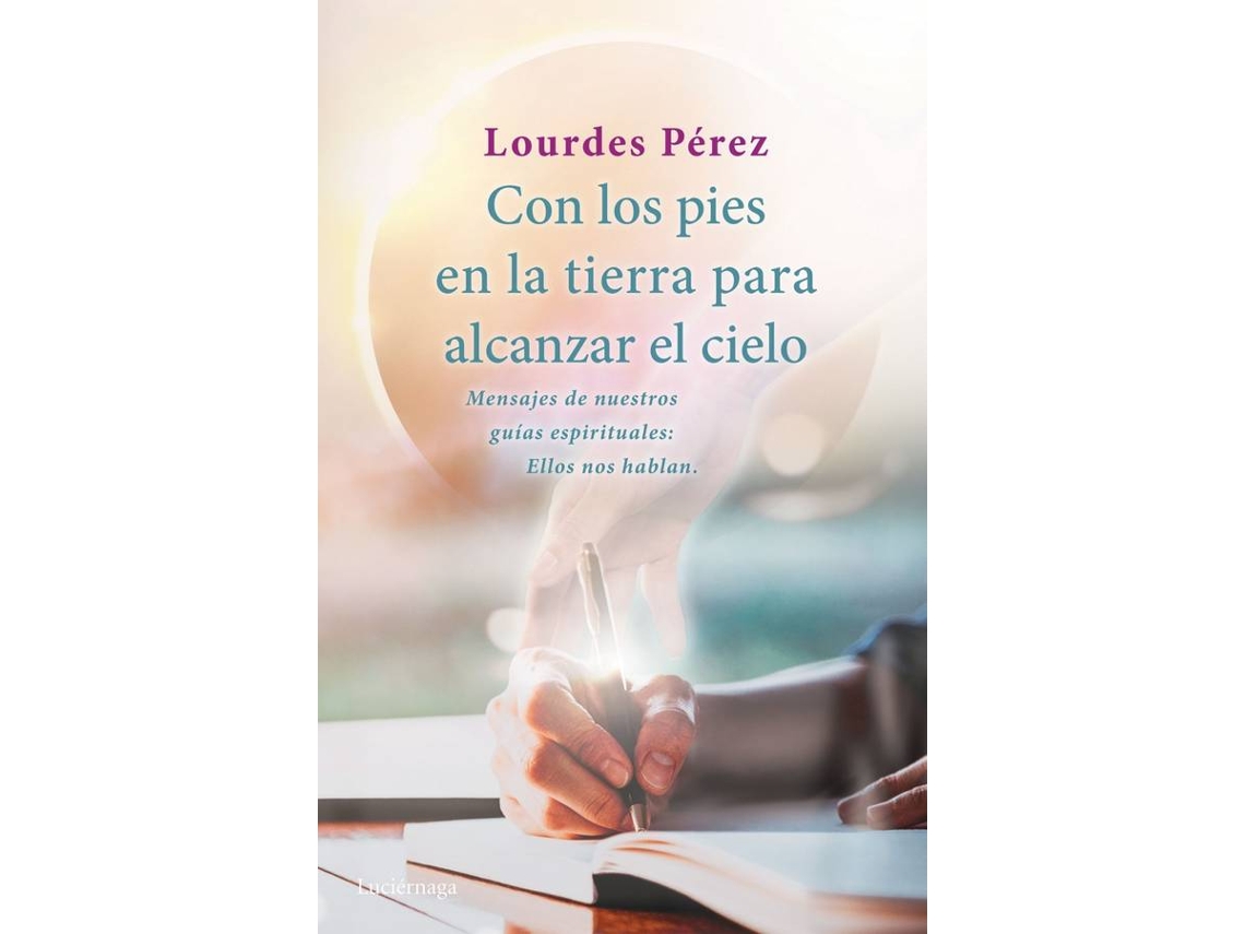 Livro Con Los Pies En La Tierra Para Alcanzar El Cielo de Lourdes Pérez Pérez (Espanhol)