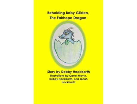 Livro Beholding Baby Glisten, The Fairhope Dragon Story by Debby Hackbarth de Deborah Hackbarth (Inglês)