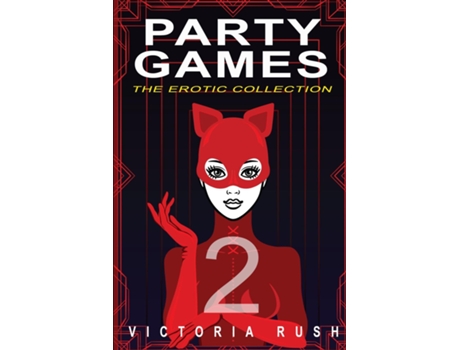 Livro Party Games 2 The Erotic Collection de Victoria Rush (Inglês)