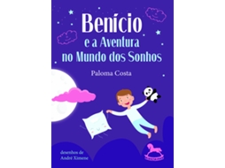 Livro Benício E A Aventura No Mundo Dos Sonhos De Paloma Costa (português Do Brasil)