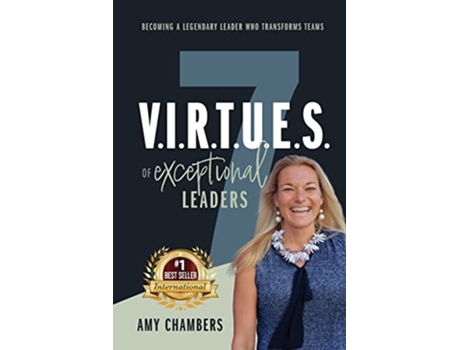 Livro 7 VIRTUES of Exceptional Leaders Becoming a Legendary Leader Who Transforms Teams de Amy Chambers (Inglês)