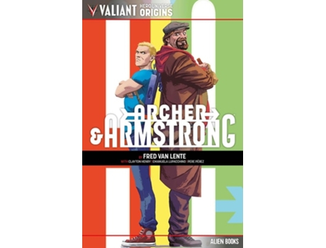 Livro Valiant Hero Universe Origins Archer amp Armstrong de Fred Van Lente (Inglês)