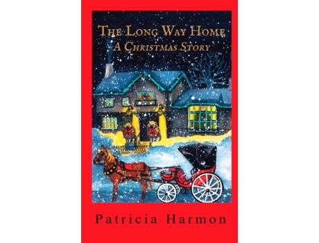 Livro The Long Way Home A Christmas Story De Patricia Harmon (inglês)