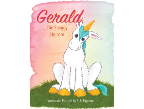 Livro Gerald the Shaggy Unicorn de BB Figueroa (Inglês)