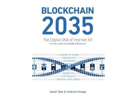 Livro Blockchain 2035: The Digital DNA of Internet 3.0 Jared Tate, Andrew Knapp (Inglês)