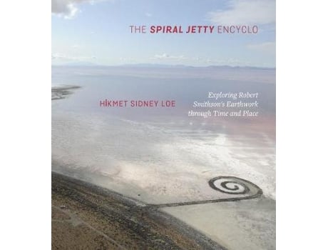 Livro The Spiral Jetty Encyclo de Hikmet Sidney Loe (Inglês)