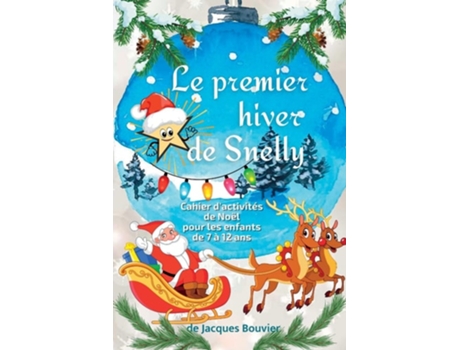 Livro Le premier hiver de Snelly Cahier dactivités de Noël pour les enfants de 7 à 12 ans de Jacques Bouvier (Francês)