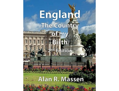 Livro England The Country Of My Birth De Alan R Massen (inglês)