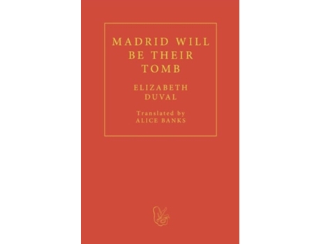 Livro Madrid will be their Tomb de Elizabeth Duval (Inglês)