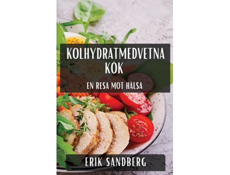 Livro Kolhydratmedvetna Kök En Resa Mot Hälsa de Erik Sandberg (Inglês)