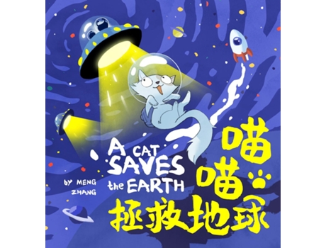Livro A Cat Saves the Earth A Fun Bilingual Adventure on Protecting Our World with Love de Meng Zhang (Inglês)