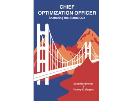 Livro Chief Optimization Officer Shattering the Status Quo de Scott Burgmeyer Tammy K Rogers (Inglês)