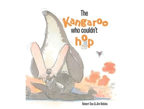 Livro The Kangaroo Who Couldnt Hop De Robert Cox (inglês - Capa Dura)