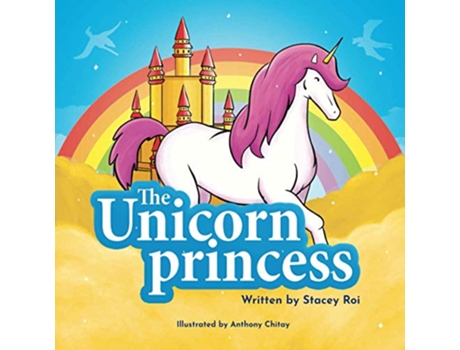 Livro The Unicorn Princess de Stacey Roi (Inglês)