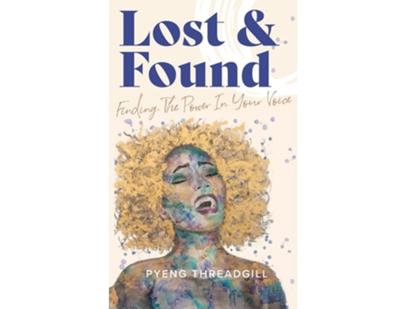 Livro Lost amp Found Finding The Power In Your Voice de Pyeng Threadgill (Inglês)