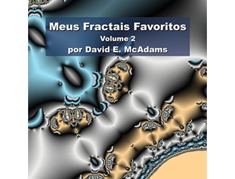 Livro Meus Fractais Favoritos Volume 2 de David E McAdams (Inglês)