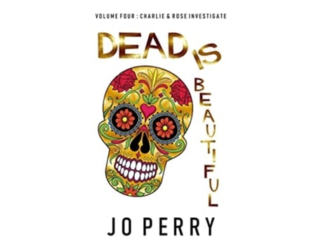Livro Dead Is Beautiful De Jo Perry (inglês - Capa Dura)