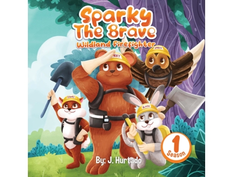 Livro Sparky The Brave Wildland Firefighter de Jorge Hurtado (Inglês)