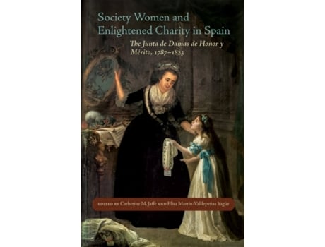 Livro Society Women And Enlightened Charity In Spain De Jaffe, Catherine Et Al. (inglês)