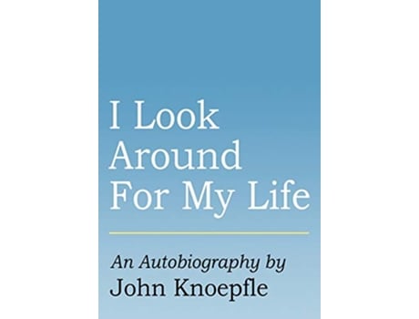 Livro I Look Around for My Life de John Knoepfle (Inglês)