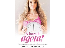 Livro A Hora é Agora! de Zibia Gasparetto (Português do Brasil)