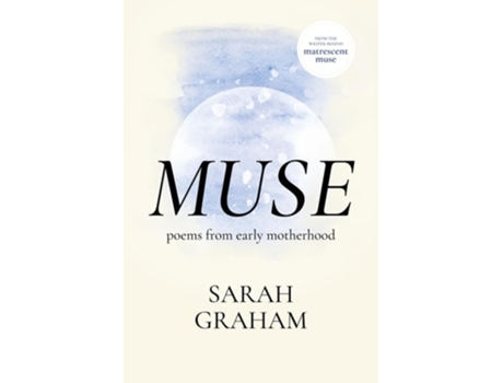 Livro Muse Poems from Early Motherhood de Sarah Graham (Inglês)