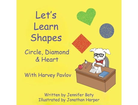 Livro Lets Learn Shapes with Harvey Pavlov Circle, Diamond amp Heart de Jennifer C Baty (Inglês)