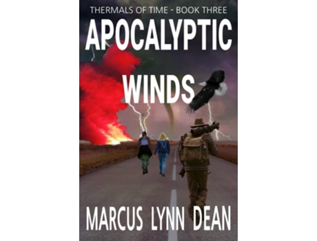 Livro Apocalyptic Winds Thermals Of Time Book Three De Marcus Lynn Dean (inglês)