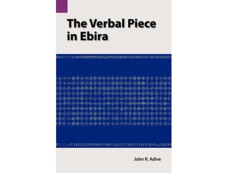 Livro The Verbal Piece In Ebira De John R Adive (inglês)