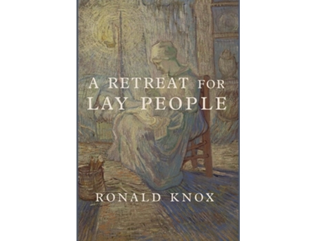 Livro A Retreat for Lay People de Ronald Knox (Inglês - Capa Dura)