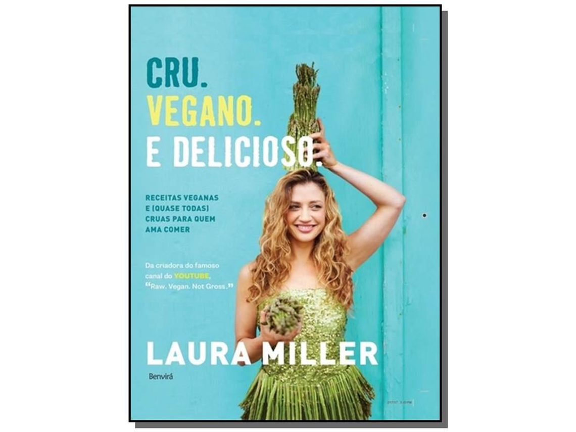Livro Cru Vegano E Delicioso - Benvira De Laura Miller (português)