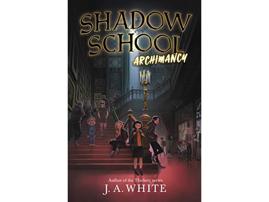 Livro Shadow School 1 Archimancy de J A White (Inglês - Capa Dura)