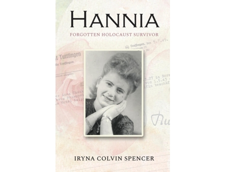 Livro Hannia Forgotten Holocaust Survivor De Iryna Colvin Spencer (inglês)