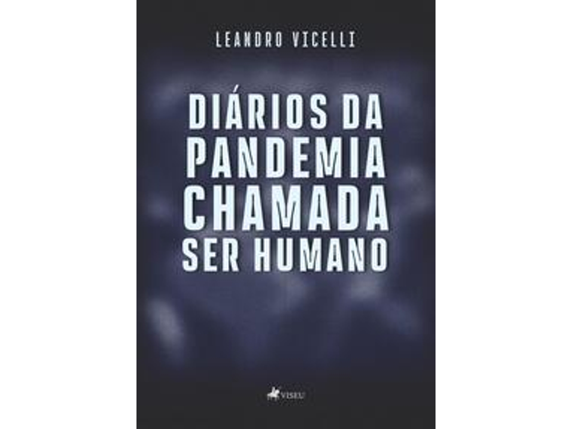Livro Diários Da Pandemia Chamada Ser Humano De Leandro Vicelli (português)