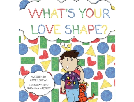 Livro Whats Your Love Shape? de Catie Lehman (Inglês)