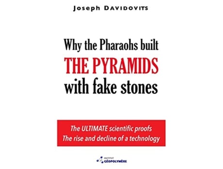 Livro Why the Pharaohs Built the Pyramids with Fake Stones de Joseph Davidovits (Inglês)