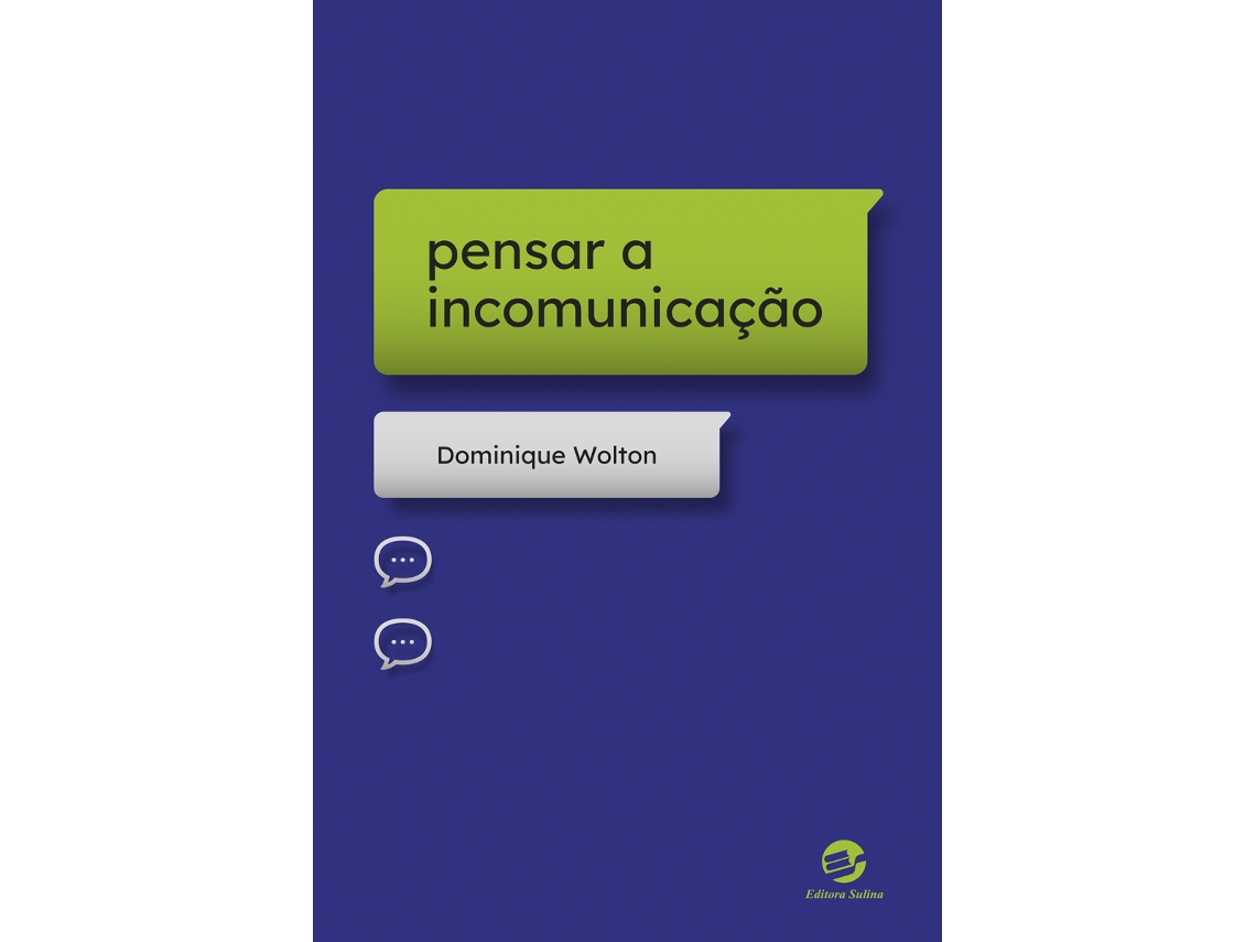 Livro Pensar A Incomunicação De Dominique Wolton (português Do Brasil)