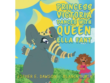 Livro Princess Victoria Dances With Queen Ella Fant de Esther E Dawson (Inglês)