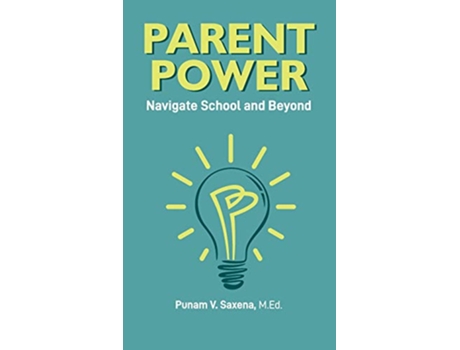 Livro Parent Power Navigate School and Beyond de Punam V Saxena (Inglês)