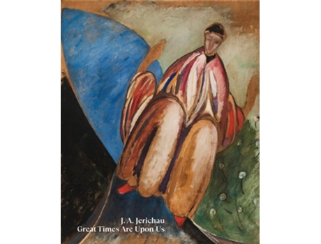 Livro J.a. Jerichau Great Times Are Upon Us De Jerichau, Ja Et Al. (inglês - Capa Dura)
