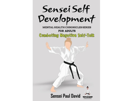Livro Sensei Self Development Mental Health Chronicles Series - Combating Negative Self-Talk de Sensei Paul David (Inglês)