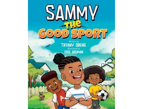 Livro Sammy the Good Sport Kids Book about Sportsmanship, Kindness, Respect and Perseverance de Tiffany Obeng (Inglês)