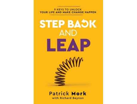Livro Step Back and LEAP 9 Keys to Unlock your Life and Make Change Happen de Patrick Mork e Richard Beynon (Inglês)