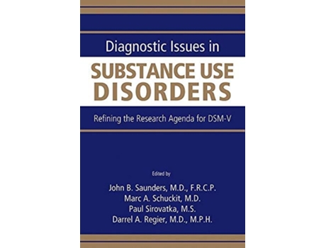 Livro Diagnostic Issues in Substance Use Disorders de John B Saunders, Marc A Schuckit et al. (Inglês)