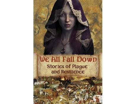 Livro We All Fall Down Stories Of Plague And Resilience De David Blixt (inglês)