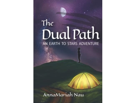 Livro The Dual Path An Earth To Stars Adventure De Annamariah Nau (inglês)