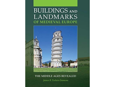 Livro Buildings and Landmarks of Medieval Europe de James B Tschen-Emmons (Inglês - Capa Dura)
