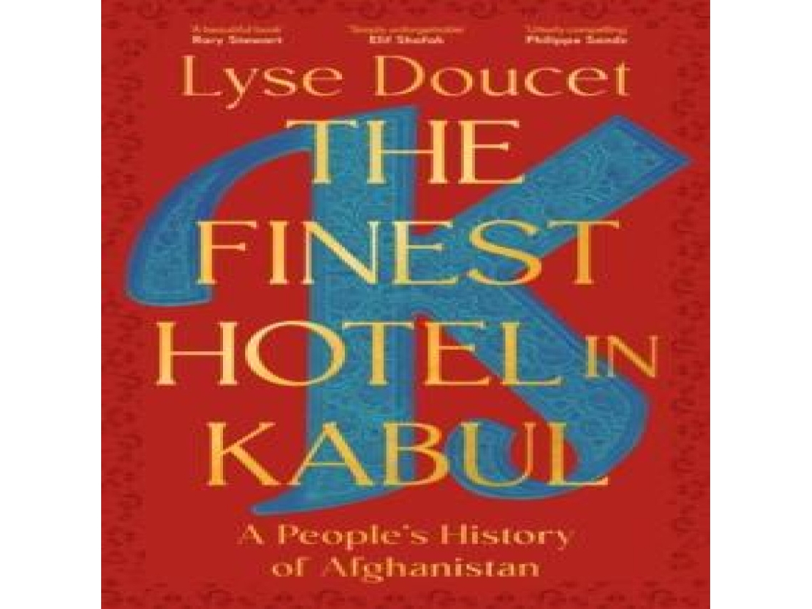 Livro The Finest Hotel in Kabul A Peoples History of Afghanistan de Lyse Doucet (Inglês)