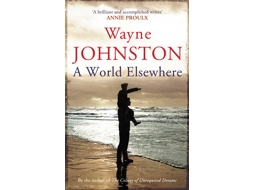 Livro A World Elsewhere de Wayne Johnston (Inglês)